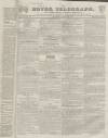 Dover Telegraph and Cinque Ports General Advertiser Saturday 12 December 1835 Page 1