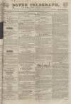 Dover Telegraph and Cinque Ports General Advertiser Saturday 24 September 1836 Page 1