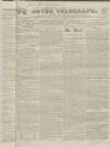 Dover Telegraph and Cinque Ports General Advertiser Saturday 17 February 1838 Page 1