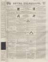 Dover Telegraph and Cinque Ports General Advertiser Saturday 11 May 1839 Page 1