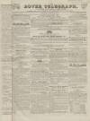 Dover Telegraph and Cinque Ports General Advertiser Saturday 15 February 1845 Page 1