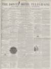 Dover Telegraph and Cinque Ports General Advertiser Saturday 04 November 1854 Page 1