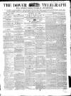 Dover Telegraph and Cinque Ports General Advertiser Saturday 07 June 1856 Page 1