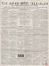 Dover Telegraph and Cinque Ports General Advertiser Saturday 24 January 1857 Page 1