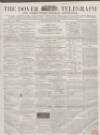 Dover Telegraph and Cinque Ports General Advertiser Saturday 21 March 1857 Page 1