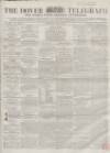 Dover Telegraph and Cinque Ports General Advertiser Saturday 27 June 1857 Page 1