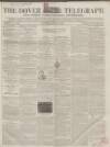 Dover Telegraph and Cinque Ports General Advertiser Saturday 23 January 1858 Page 1