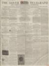 Dover Telegraph and Cinque Ports General Advertiser Saturday 24 April 1858 Page 1