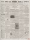 Dover Telegraph and Cinque Ports General Advertiser Saturday 30 October 1858 Page 1