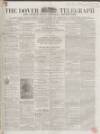 Dover Telegraph and Cinque Ports General Advertiser Saturday 29 January 1859 Page 1