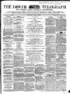 Dover Telegraph and Cinque Ports General Advertiser Saturday 27 April 1861 Page 1