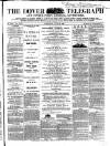 Dover Telegraph and Cinque Ports General Advertiser Saturday 20 July 1861 Page 1