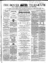 Dover Telegraph and Cinque Ports General Advertiser Saturday 10 August 1861 Page 1