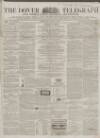 Dover Telegraph and Cinque Ports General Advertiser Saturday 05 April 1862 Page 1