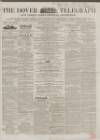 Dover Telegraph and Cinque Ports General Advertiser Saturday 16 August 1862 Page 1