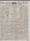 Dover Telegraph and Cinque Ports General Advertiser Saturday 31 January 1863 Page 1