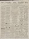 Dover Telegraph and Cinque Ports General Advertiser Saturday 09 January 1864 Page 1