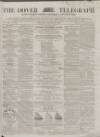 Dover Telegraph and Cinque Ports General Advertiser Saturday 03 September 1864 Page 1
