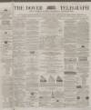 Dover Telegraph and Cinque Ports General Advertiser Saturday 12 November 1864 Page 1
