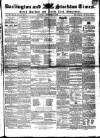 Darlington & Stockton Times, Ripon & Richmond Chronicle Saturday 15 December 1849 Page 1