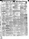 Darlington & Stockton Times, Ripon & Richmond Chronicle Saturday 07 September 1850 Page 1