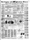 Darlington & Stockton Times, Ripon & Richmond Chronicle Saturday 23 April 1853 Page 1