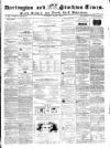 Darlington & Stockton Times, Ripon & Richmond Chronicle Saturday 08 July 1854 Page 1
