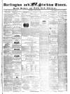 Darlington & Stockton Times, Ripon & Richmond Chronicle Saturday 15 July 1854 Page 1