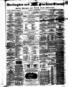 Darlington & Stockton Times, Ripon & Richmond Chronicle Saturday 22 March 1856 Page 1
