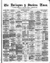 Darlington & Stockton Times, Ripon & Richmond Chronicle Saturday 23 June 1877 Page 1
