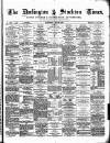 Darlington & Stockton Times, Ripon & Richmond Chronicle Saturday 30 June 1877 Page 1