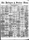 Darlington & Stockton Times, Ripon & Richmond Chronicle Saturday 08 September 1877 Page 1