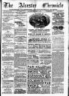 Alcester Chronicle Saturday 11 February 1882 Page 1