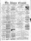 Alcester Chronicle Saturday 19 May 1888 Page 1