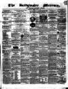 Bridgwater Mercury Wednesday 17 March 1858 Page 1