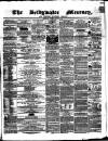 Bridgwater Mercury Wednesday 24 March 1858 Page 1