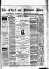 Chard and Ilminster News Saturday 23 February 1878 Page 1