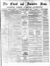 Chard and Ilminster News Saturday 28 February 1880 Page 1