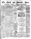 Chard and Ilminster News Saturday 17 April 1880 Page 1