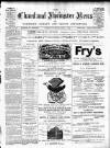 Chard and Ilminster News Saturday 01 July 1893 Page 1