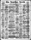Hamilton Herald and Lanarkshire Weekly News Saturday 21 July 1888 Page 1