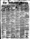 Bridgwater Mercury Wednesday 23 April 1873 Page 1