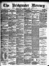Bridgwater Mercury Wednesday 03 May 1876 Page 1