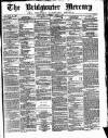 Bridgwater Mercury Wednesday 07 March 1877 Page 1