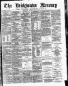 Bridgwater Mercury Wednesday 02 May 1877 Page 1