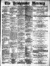 Bridgwater Mercury Wednesday 04 December 1878 Page 1