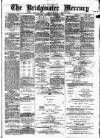 Bridgwater Mercury Wednesday 01 September 1886 Page 1