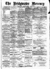 Bridgwater Mercury Wednesday 01 December 1886 Page 1
