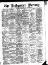 Bridgwater Mercury Wednesday 01 May 1889 Page 1