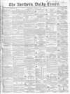 Northern Daily Times Wednesday 12 October 1853 Page 1